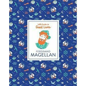 Ferdinand Magellan (Little Guides to Great Lives), Hardback - Isabel Thomas imagine