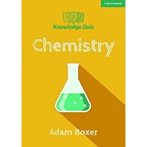 Knowledge Quiz: Chemistry, Paperback - Adam Boxer imagine