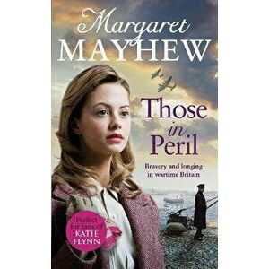 Those In Peril, Paperback - Margaret Mayhew imagine