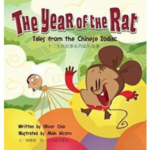 The Year of the Rat: Tales from the Chinese Zodiac, Hardcover - Oliver Clyde Chin imagine