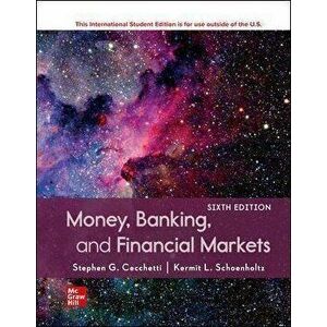 ISE Money, Banking and Financial Markets, Paperback - Kermit Schoenholtz imagine