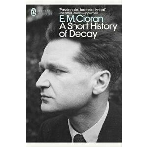 Short History of Decay, Paperback - E.M. Cioran imagine