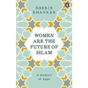Women are the Future of Islam, Paperback - Sherin Khankan imagine
