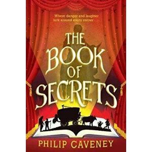Book of Secrets, Paperback - Philip Caveney imagine