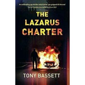 Lazarus Charter, Paperback - Tony Bassett imagine
