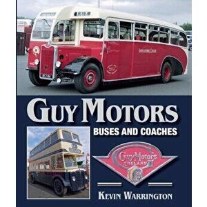Guy Motors. Buses and Coaches, Hardback - Kevin Warrington imagine