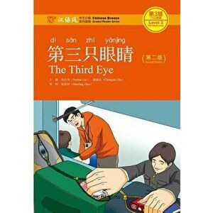 Third Eye - Chinese Breeze Graded Reader Level 3: 750 Words Level, Paperback - Chu Chengzhi imagine