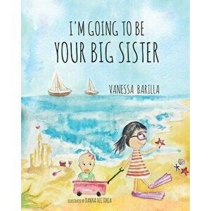 I'm Going to be your Big Sister, Paperback - Danna Victoria imagine