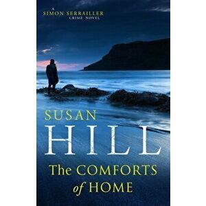 Comforts of Home. Simon Serrailler Book 9, Paperback - Susan Hill imagine