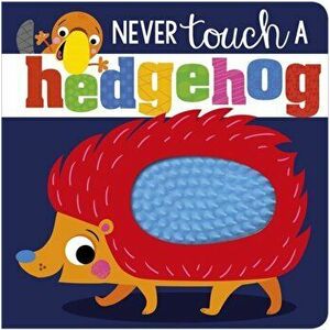 NEVER touch a hedgehog, Board book - *** imagine