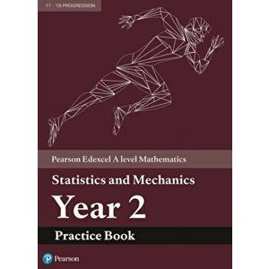 Edexcel A level Mathematics Statistics & Mechanics Year 2 Practice Book, Paperback - *** imagine