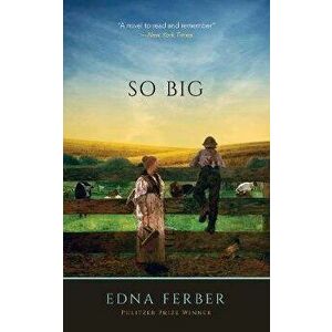So Big, Paperback - Edna Ferber imagine