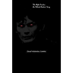The Night Prowler: the Richard Ramirez Story, Paperback - Chad Nicholas Combs imagine