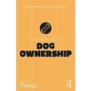 Psychology of Dog Ownership, Paperback - Craig Roberts imagine