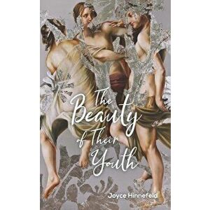 The Beauty of Their Youth: Stories, Paperback - Joyce Hinnefeld imagine