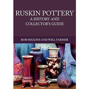 Ruskin Pottery. A History and Collector's Guide, Paperback - Will Farmer imagine