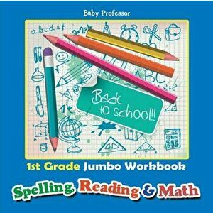 1st Grade Jumbo Workbook - Spelling, Reading & Math, Paperback - Baby Professor imagine