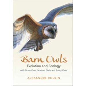 Barn Owls. Evolution and Ecology, Hardback - Alexandre Roulin imagine
