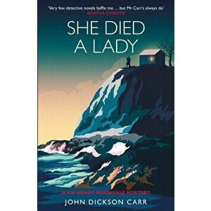 She Died a Lady. A Sir Henry Merrivale Mystery, Paperback - John Dickson Carr imagine
