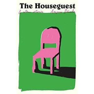 The Houseguest: And Other Stories, Paperback - Amparo D vila imagine