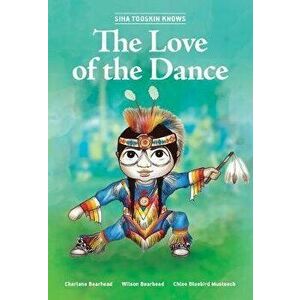 Siha Tooskin Knows the Love of the Dance, Paperback - Charlene Bearhead imagine