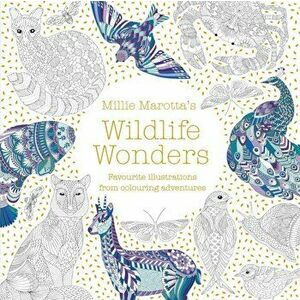 Millie Marotta's Wildlife Wonders. favourite illustrations from colouring adventures, Paperback - Millie Marotta imagine