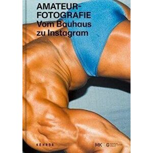 Amateur Photography. From Bauhaus to Instagram, Paperback - *** imagine