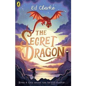 Secret Dragon, Paperback - Ed Clarke imagine