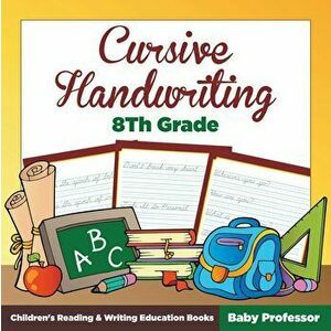 Cursive Handwriting 8th Grade: Children's Reading & Writing Education Books, Paperback - Baby Professor imagine
