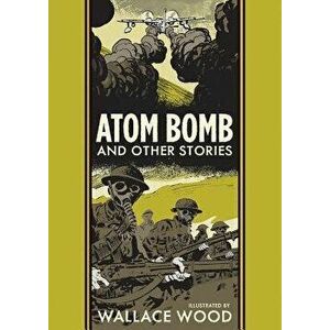 Atom Bomb And Other Stories, Hardback - Harvey Kurtzman imagine