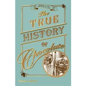 True History of Chocolate, Paperback - Sophie D. Coe imagine