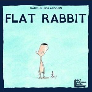 Flat Rabbit, Paperback - Bardur Oskarsson imagine