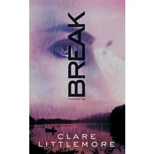 Break, Paperback - Clare Littlemore imagine