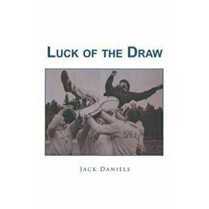Luck of The Draw, Paperback - Jack Daniels imagine
