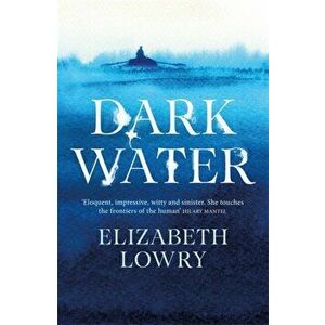 Dark Water, Paperback - Elizabeth Lowry imagine