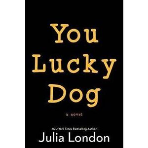 You Lucky Dog, Paperback - Julia London imagine