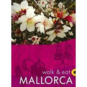 Walk & Eat Mallorca. Walks, restaurants and recipes, Paperback - Valerie Crespi-Green imagine