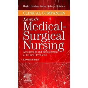 Clinical Companion to Lewis's Medical-Surgical Nursing. Assessment and Management of Clinical Problems, Paperback - Courtney Reinisch imagine