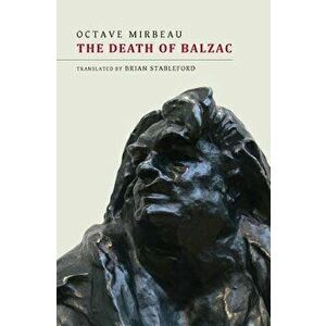 The Death of Balzac, Paperback - Octave Mirbeau imagine