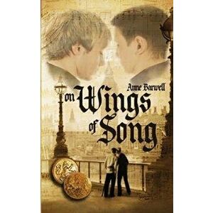 On Wings of Song, Paperback - Anne Barwell imagine