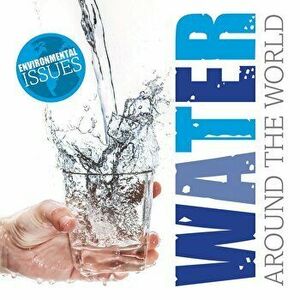 Water Around The World, Paperback - Gemma McMullen imagine