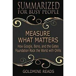 Measure What Matters - Summarized for Busy People: How Google, Bono, and the Gates Foundation Rock the World with OKRs: Based on the Book by John Doer imagine