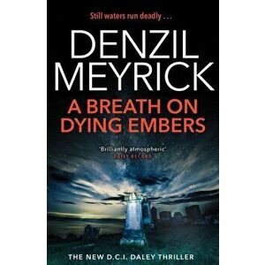 Breath on Dying Embers. A D.C.I. Daley Thriller, Paperback - Denzil Meyrick imagine