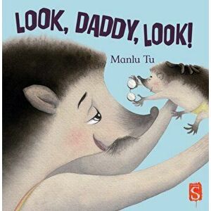 Look, Daddy, Look!, Paperback - Manlu Tu imagine
