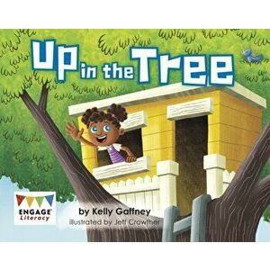 Up in the Tree, Paperback - Kelly Gaffney imagine