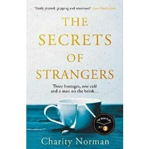 Secrets of Strangers, Paperback - Charity Norman imagine
