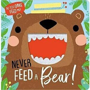 Never Feed A Bear, Board book - *** imagine