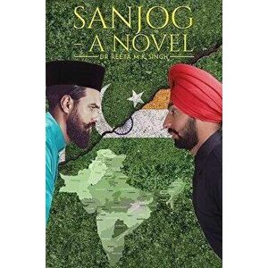 Sanjog A Novel, Paperback - Reeta M. K. Singh imagine