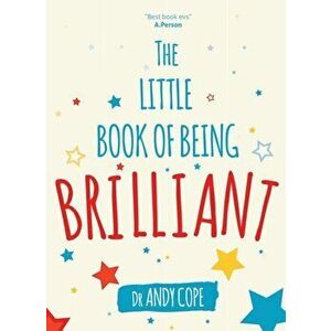 Little Book of Being Brilliant, Paperback - Andy Cope imagine
