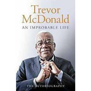 Improbable Life. The Autobiography, Paperback - Trevor McDonald imagine